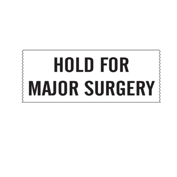 Printed Chart Tape - Hold For Major Surgery